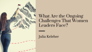 Julia Keleher Women Challenges Business