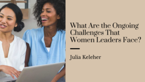 Julie Keleher Women Leader Challenges